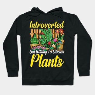 Cute Introverted But Willing To Discuss Plants Hoodie